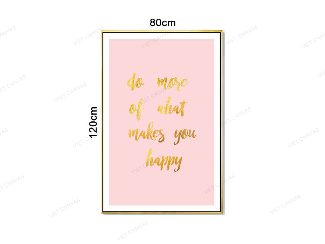 Tranh Quotes Do More Of What Makes You Happy - VZ022.4