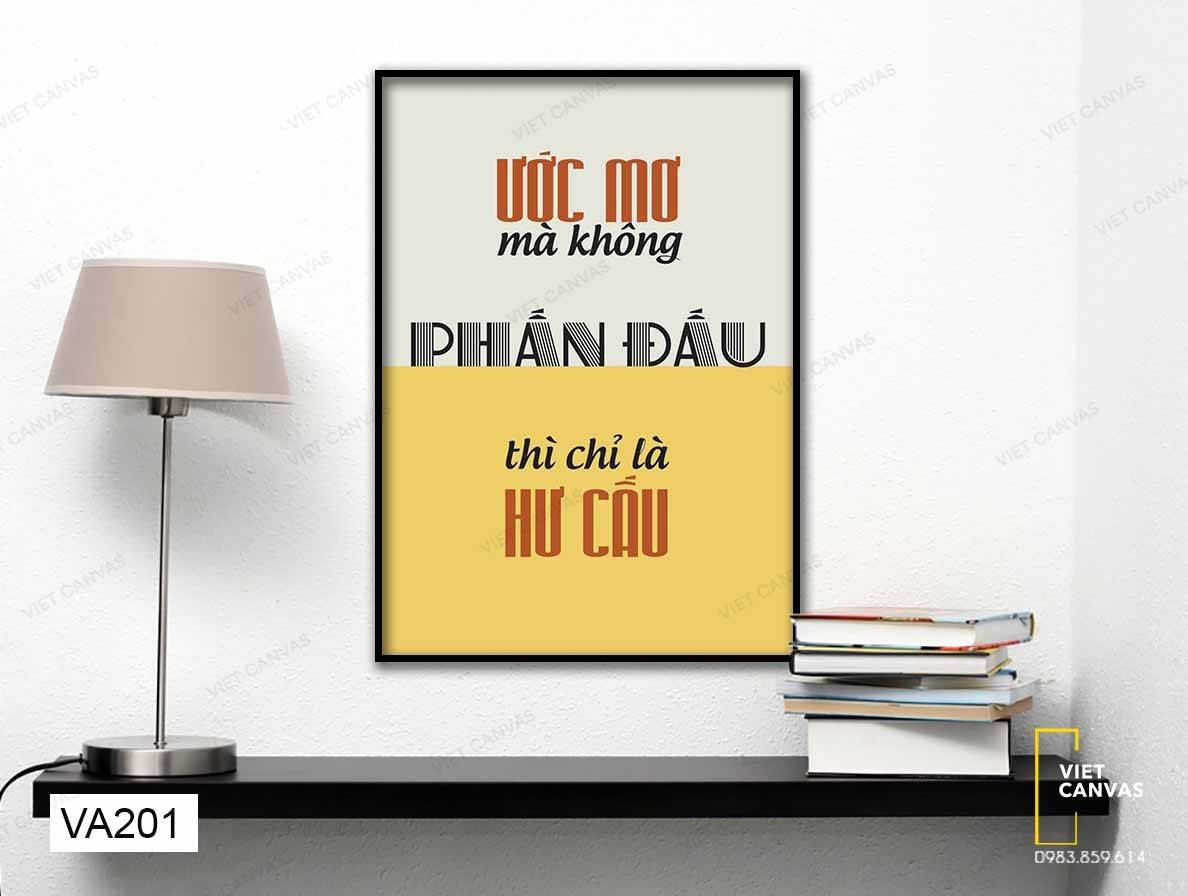 Tranh Quotes Ước Mơ Mà Không Phấn Đấu Thì Chỉ Là Hư Cấu - VA201