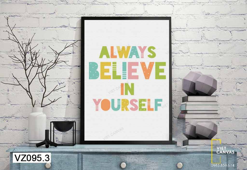 Tranh Quotes Always Believe In Yourself - VZ095.3