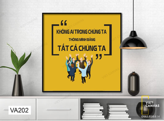 Tranh Quotes Không Ai Trong Chúng Ta Thông Minh Bằng Tất Cả Chúng Ta - VA202