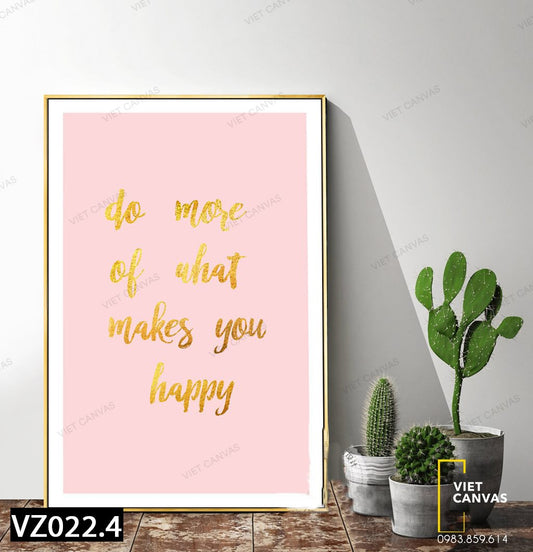 Tranh Quotes Do More Of What Makes You Happy - VZ022.4