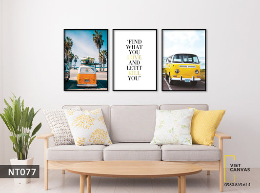Bộ 3 Tranh Những Chiếc Xe Và Quotes Find What You Love And Letit Kill You - NT077