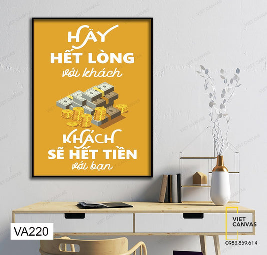 Tranh Quotes Hãy Hết Lòng Với Khách, Khách Sẽ Hết Tiền Với Bạn - VA220